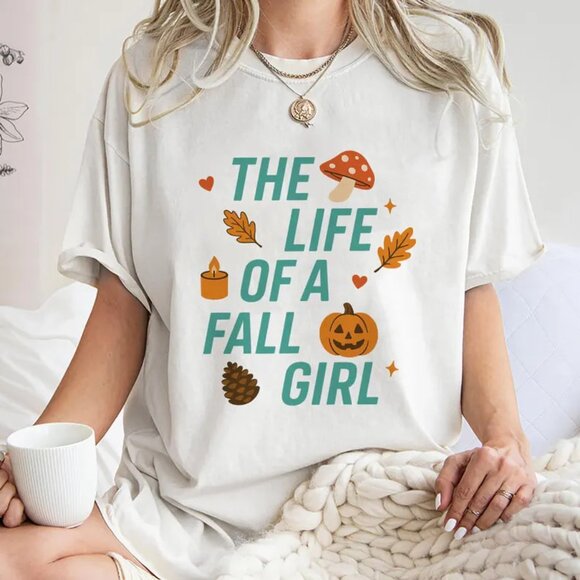 Tops - The Life Of A Fall Girl Shirt,Trending Graphic Tee Shirt, Cozy Fall Shirt